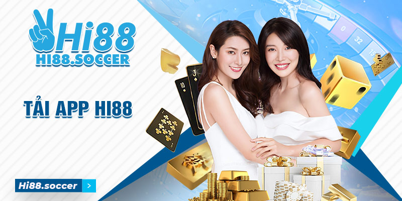 Tải App HI88 - Tận Hưởng Thế Giới Giải Trí Nổi Bật, Trọn Vẹn