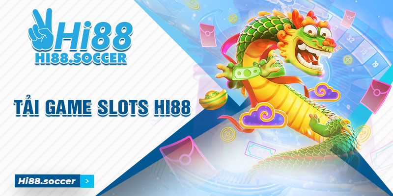 Tất Tần Tật Về Cách Tải Game Slot Hi88 Mới Nhất 1 Tải Game Slot
