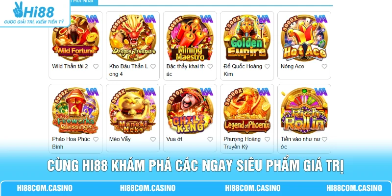 Cùng Hi88 khám phá các ngay siêu phẩm giá trị