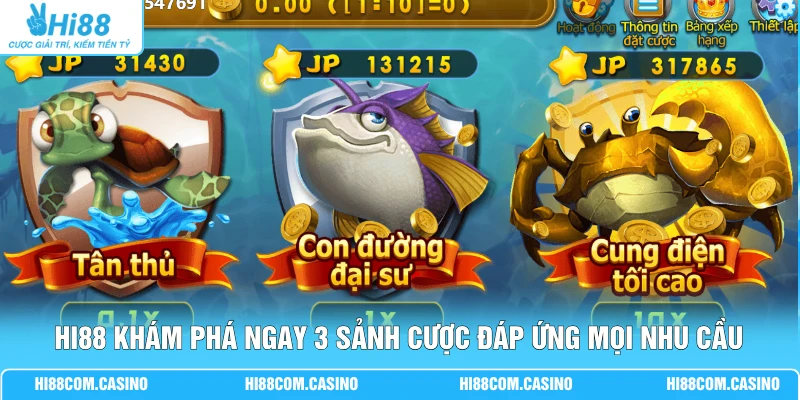 Hi88 khám phá ngay 3 sảnh cược đáp ứng mọi nhu cầu