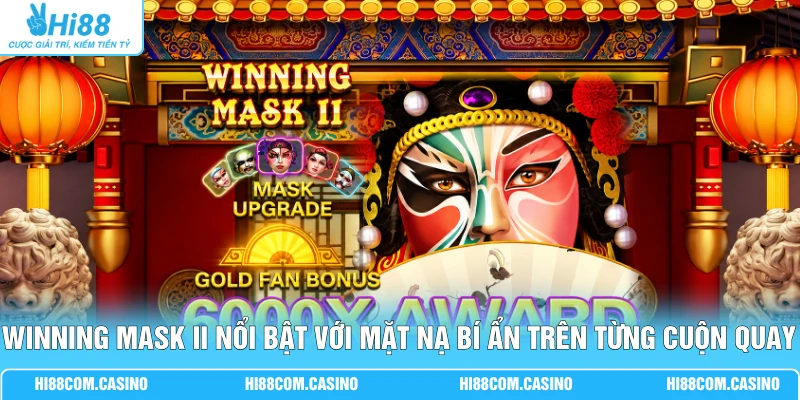 Winning Mask II nổi bật với mặt nạ bí ẩn trên từng cuộn quay
